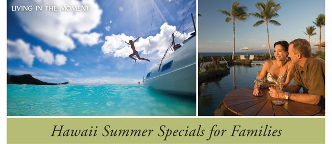 Living in the Moment / Hawaii Summer Specials for Families