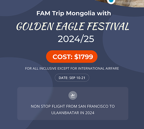 Less Expensive FAM trip to Mongolia with Golden Eagle Festival 2024